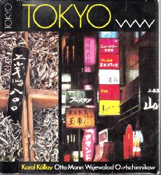 Mann, Otto und Wsjewolod Owtschinnikow;  Tokio - Metropole auf schwankendem Grund Mit 165 Bildern von Karol Kallay 