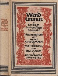 Kindermann, Heinz;  Wend Unmut - Das Buch der deutschen Schwnke Mit Holzstichen von Pauzl Dietrich 