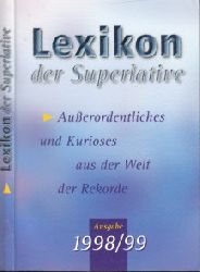 Autorengruppe;  Lexikon der Superlative - Auerordentliches und Kurioses aus der Welt der Rekorde 1998/99 