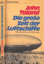 Toland, John und Christiane Trabant-Rommel;  Die groe Zeit der Luftschiffe 