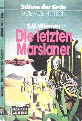 Wiemer, S.U.;  Die letzten Marsianer - Science Fiction-Roman 