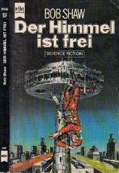 Shaw, Bob;  Der Himmel ist frei - Science Fiction-Roman 