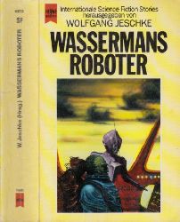 Jeschke, Wolfgang;  Wassermans Roboter - Internationale Science Fiction Erzhlungen 