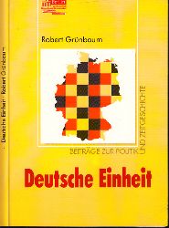 Grnbaum, Robert;  Deutsche Einheit - Beitrge zur Politik und Zeitgeschichte 