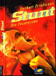 Friedmann, Herbert;  Stunt - Die Feuerprobe 