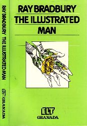 Bradbury, Ray and Rudolf Nissen;  The Illustrated Man - Klassiker des Gebrauchs an Schulen und Universitt ELT-Serie 