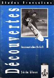 Gller, Alfred, Wolfgang Spengler und Walter Hornung;  Dscouvertes 1 - Serie bleue - Grammatisches Beiheft 