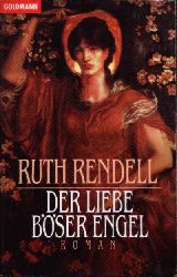 Rendell, Ruth:  Der Liebe bser Engel 
