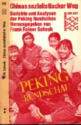 Scheck, Frank Rainer;  Chinas sozialistischer Weg - Berichte und Analysen der "Peking-Rundschau" 