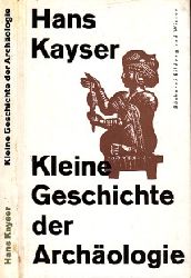 Kayser, Hans;  Kleine Geschichte der Archologie 