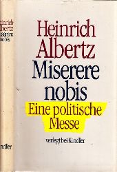 Albertz, Heinrich;  Miserere nobis - Eine politische Messe 