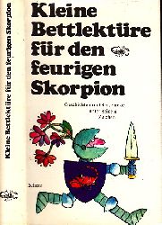 Steiner, Katharina;  Kleine Bettlektre fr den feurigen Skorpion - Geschichten und Geschicke unter seinem Zeichen 