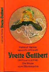 Hanke, Helmut;  Yvette Guilbert - Die Muse vom Montmartre 