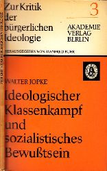 Jopke, Walter und Manfred Buhr;  Ideologischer Klassenkampf und sozialistisches Bewutsein - Zur Kritik der brgerlichen Ideologie Band 3 
