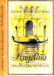 di San Secondo, Rosso;  Angelina - Italienische Novelle Mit Zeichnungen von Ludwig Mayer-Reck 
