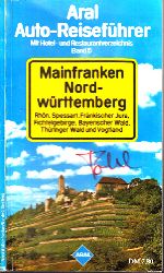 Autorengruppe;  Aral Auto-Reisefhrer - Mit Hotel- und Restaurantverzeichnis Band 5: Mainfranken, Nordwrttemberg 