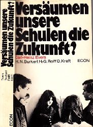 Evers, Carl-Heinz, Hans Norbert Burkert Dieter Kreft u. a.;  Versumen unsere Schulen die Zukunft? 
