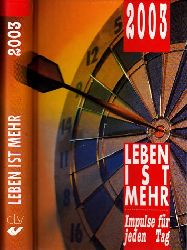 Grabe, Hermann und Joachim Fletsch;  Leben ist mehr - Impulse fr jeden Tag 2003 