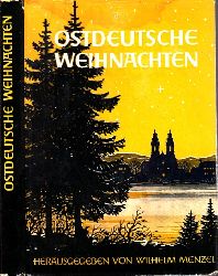 Menzel, Wilhelm;  Ostdeutsche Weihnachten - Geschichten und Gedichte, Betrachtungen und Berichte 
