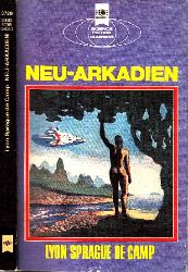 de Camp, Lyon-Sprague;  Neu-Arkadien - Klassische Science Fiction-Erzhlungen 