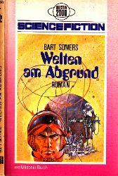 Somers, Bart und Walter Spiegl;  Welten am Abgrund - Science Fiction Roman 