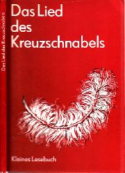 Kner, Hildegard;  Das Lied des Kreuzschnabels - Kleines Lesebuch illustriert von Peter Dietzsch 