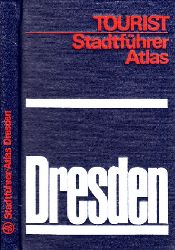 Wotte, Herbert und Siegfried Hoyer;  TOURIST Stadtfhrer-Atlas Dresden 