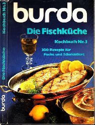 Autorengruppe;  burda Die Fischkche - Kochbuch Nr. 3 - 200 Rezepte fr Fische und Schalentiere 