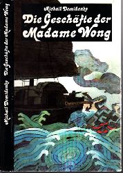Demidenko, Michail;  Die Geschfte der Madame Wong - Abenteuerroman 