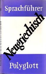 Autorengruppe;  Polyglott Sprachfhrer Neugriechisch 