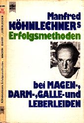 Khnlechner, Manfred und Gerhard Brand;  Erfolgsmethoden bei Magen-, Darm-, Galle- und Leberleiden HEYNE-BUCH Nr. 4489 