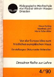 Helbig, Klaus, Manfred Jahn und Horst Schneider;  Von der Europa-Idee zum friedlichen europischen Haus - Darstellungen, Dokumente, Materialien 