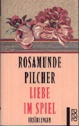 Pilcher, Rosamunde;  Liebe im Spiel Erzhlungen 