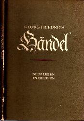 Petzoldt, Richard und Eduard Grass;  Georg Friedrich Hndel - Sein Leben in Bildern 