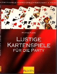 Fuchs, Michael;  Lustige Kartenspiele fr die Party 