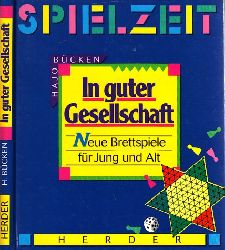 Bcken, Hajo;  In guter Gesellschaft - Neue Brettspiele fr Jung und Alt Illustrationen: Cornelia Funke 