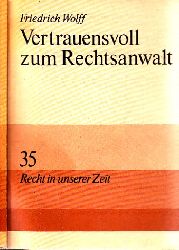 Wolff, Friedrich;  Vertrauensvoll zum Rechtsanwalt 