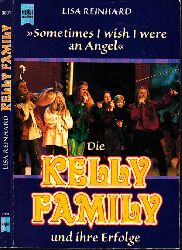 Reinhard, Lisa;  Die Kelly Family und ihre Erfolge - Sometimes I wish I were an Angel` 