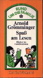 Grmminger, Arnold:  Spa am Lesen Bcher im Familienleben 