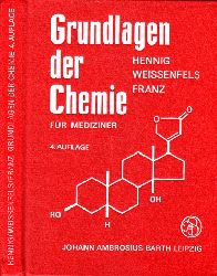 Hennig, Horst, Manfred Weienfels und Hartmut Franz;  Grundlagen der Chemie fr Mediziner und Studierende anderer biologisch orientierter Naturwissenschaften Mit 71 Bildern, 25 Tabellen und 60 bersichten 