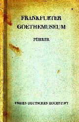 Beutler, Ernst und Helga Haberland;  Fhrer durch das Frankfurter Goethemuseum 