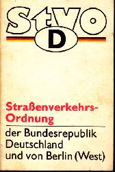 Autorengruppe;  Straenverkehrs-Ordnung; (STVO) der BRD und von Berlin (West) mit Vorschriften ber die Kraftfahrzeugversicherungen der DDR 