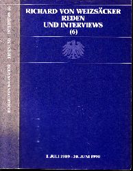 Presse- und Informationsamt der Bundesregierung (Herausgegeben );  Richard von Weizscker - Reden und Interviews 6: 1.Juli 1989 - 30. Juni 1990 