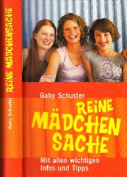 Schuster, Gaby;  Reine Mdchensache - Mit allen wichtigen Infos und Tipps Zeichnungen von Philip Hopman 