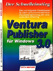 Freund, Uwe;  Ventura Publisher 3.0 fr Windows - Der Schnelleinstieg 