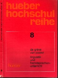 de Greve, Marcel, Frans van Passel und Jacques Robichez;  Linguistik und Fremdsprachenunterricht - Hueber Hochschulreihe 8 