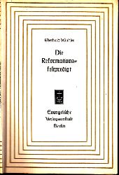 Winkler, Eberhard;  Die Reformationsfestpredigt 