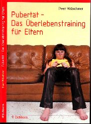 Wschner, Peer;  Pubertt: berlebenstraining fr Eltern 