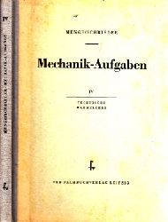 Schrieder, Emil;  Mechanik-Aufgaben aus der Maschinentechnik - Band IV: Technische Wrmelehre Mit 127 Bildern 