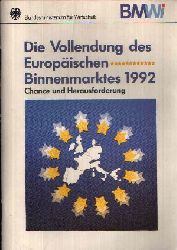 Bundesministerium fr Wirtschaft:  Die Vollendung des Europischen Binnenmarktes 1992 Chance und Herausforderung 